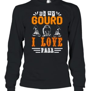 Oh my gourd I love fall Halloween shirt 3