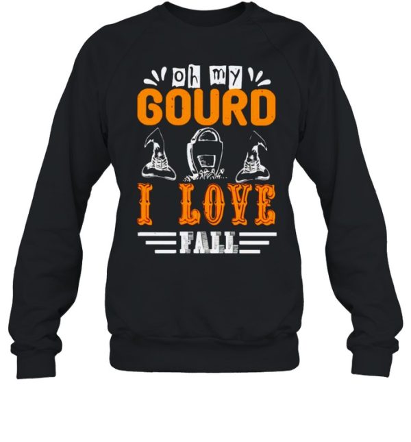 Oh my gourd I love fall Halloween shirt