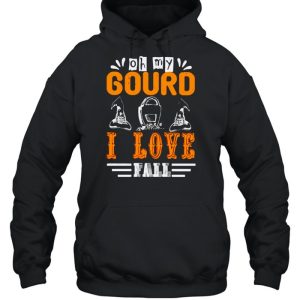 Oh my gourd I love fall Halloween shirt 5