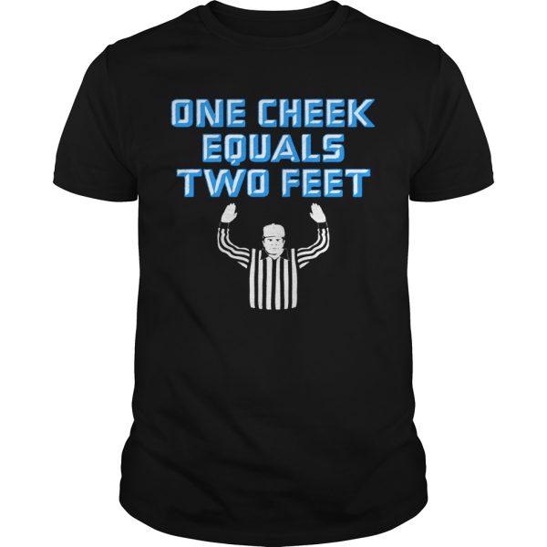 One Cheek Equals Two Feet shirt, hoodie, long sleeve, ladies tee