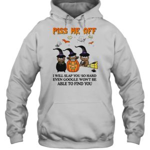 Owl Witch piss me off I will slap you so hard even google won't be able to find you Halloween shirt 4 Owl Witch piss me off I will slap you so hard even google wont be able to find you Halloween shirt 5