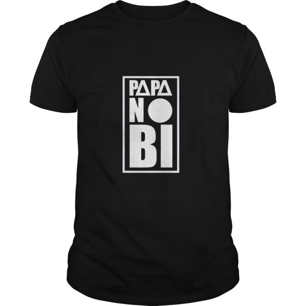 Papa No Bi shirt, hoodie, long sleeve, ladies tee