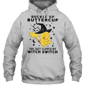 Pikachu Buckle Up Buttercup You Just Flipped My Witch Switch Halloween T-shirt 4 Pikachu Buckle Up Buttercup You Just Flipped My Witch Switch Halloween T shirt 5