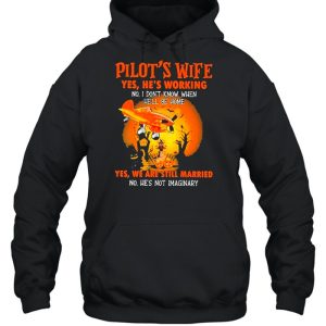 Pilot’s wife yes he’s working no he’s working yes we are still married halloween shirt 4 Pilot's wife yes he's working no he's working yes we are still married halloween shirt 5