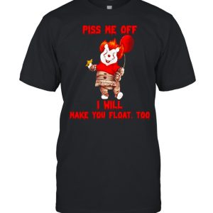Pooh Pennywise piss me off I will make you float shirt