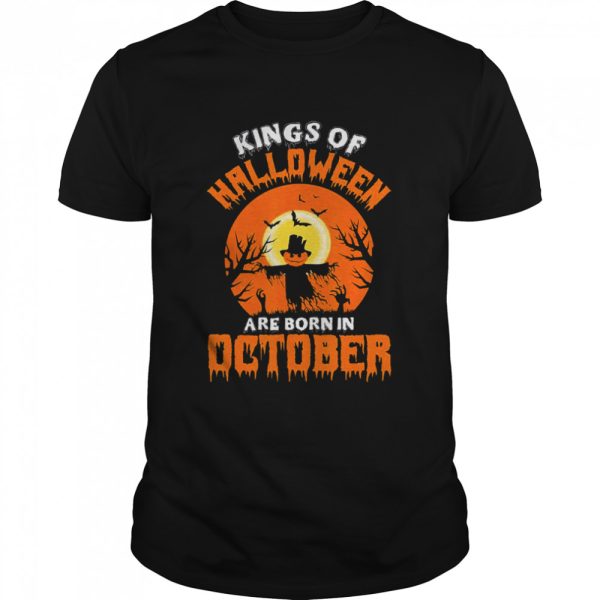 Pumpkin Kings Of Halloween Are Born In October shirt