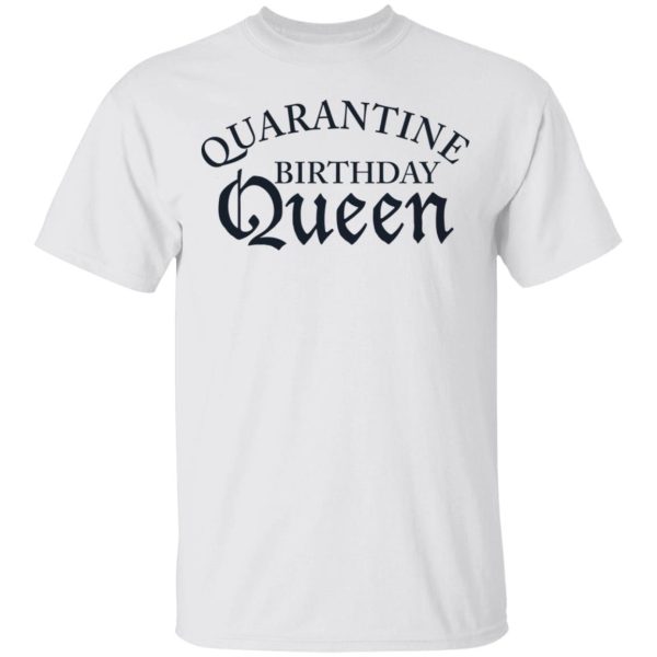 Quarantine Birthday Queen shirt