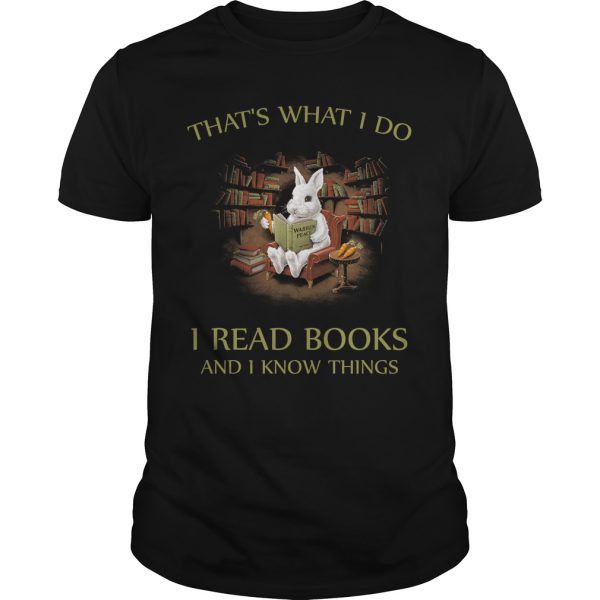 Rabbit that’s what I do I read books and i know things shirt, hoodie