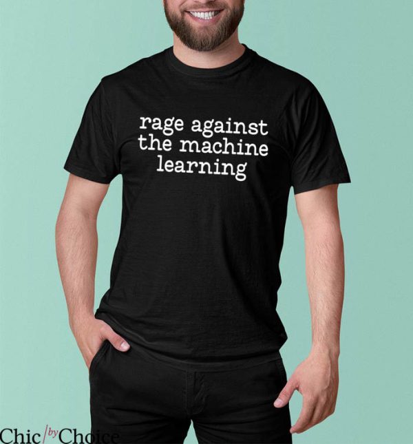 Rage Against The Machine T-Shirt The Machine Learning
