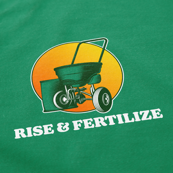 Rise And Fertilize T Shirt