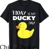 Rubber Duck T-Shirt Today Is My Ducky Day