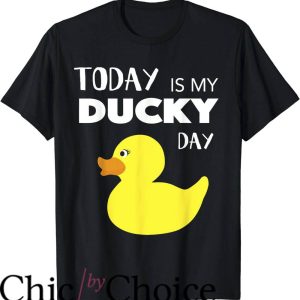 Rubber Duck T-Shirt Today Is My Ducky Day