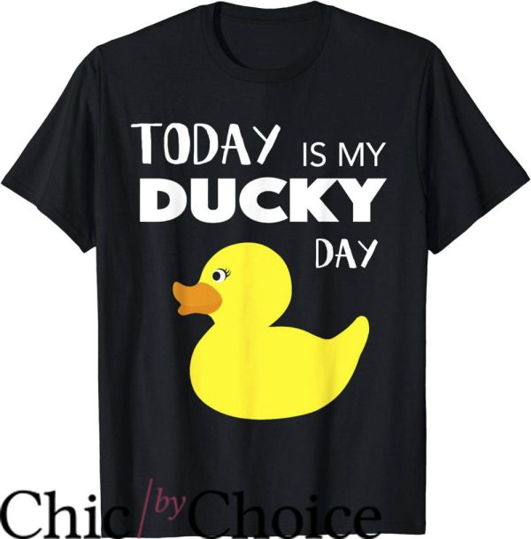 Rubber Duck T-Shirt Today Is My Ducky Day