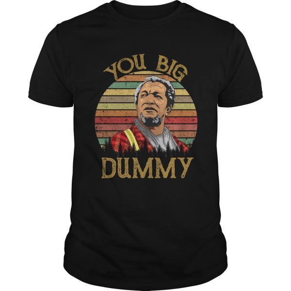 Sanford and Son you big Dummy vintage shirt