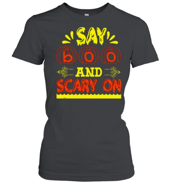 Say boo and scary on Halloween shirt