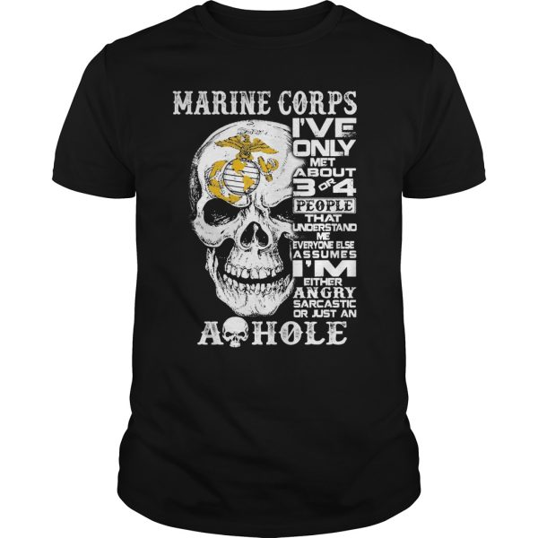 Skull Marine corps i’ve only met about 3 or 4 people shirt