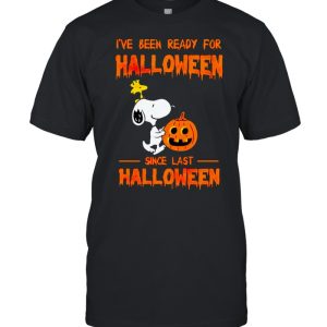 Snoopy I've been ready for Halloween since last Halloween shirt 1
