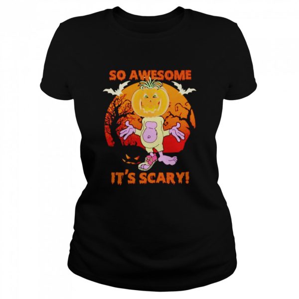 So awesome it’s scary Halloween shirt