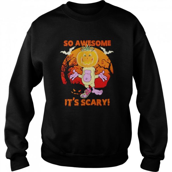 So awesome it’s scary Halloween shirt