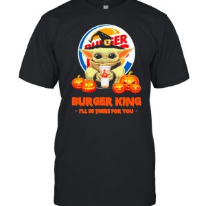 Star Wars Baby Yoda Witch Hug Burger King I’ll Be There For You Halloween shirt Star Wars Baby Yoda Witch Hug Burger King I’ll Be There For You Halloween shirt