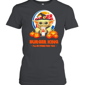 Star Wars Baby Yoda Witch Hug Burger King I’ll Be There For You Halloween shirt