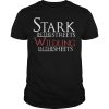 Stark in the streets wildling in the sheets shirt, hoodie