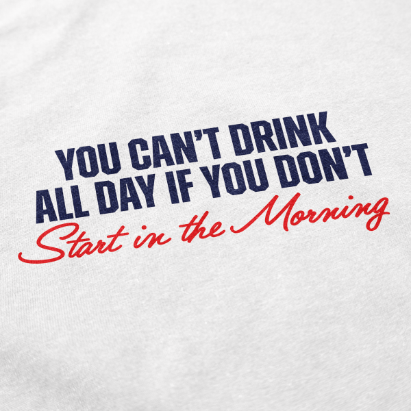 Start in the Morning T Shirt