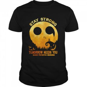 Stay strong tomorrow needs you suicide prevention awareness Halloween shirt 1