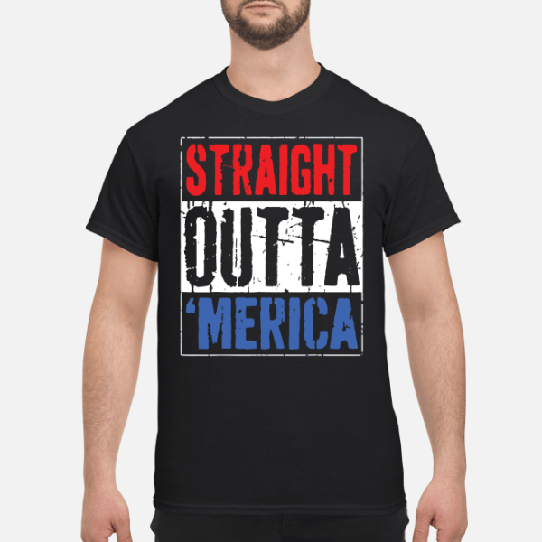 Straight outta Merica shirt, hoodie, long sleeve, ladies tee