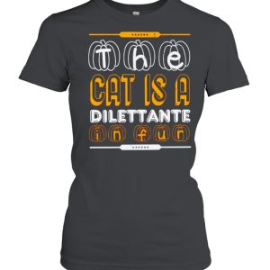 The cat is a dilettante in fur Halloween shirt
