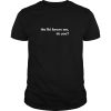 The fbi knows me do you shirt