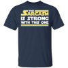 The sarcasm is strong with this one shirt, guys tee