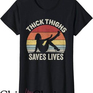 Thick Thighs Save Lives T-Shirt Retro