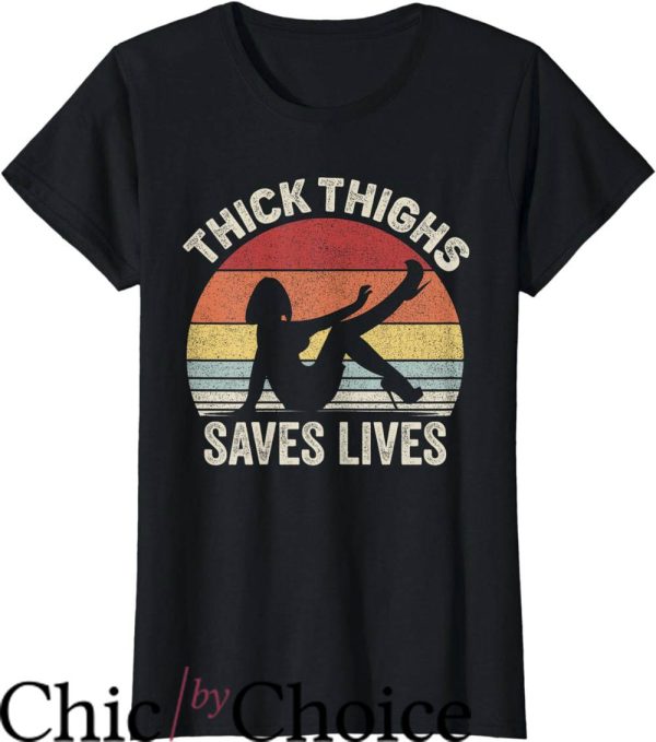 Thick Thighs Save Lives T-Shirt Retro