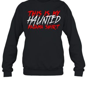 This Is My Haunted Pajama Shirt Creepy Halloween Sleep shirt 3 This Is My Haunted Pajama Shirt Creepy Halloween Sleep shirt 4