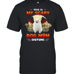 This Is My Scary Dog Mom Costume White Pomeranian Halloween T-shirt This Is My Scary Dog Mom Costume White Pomeranian Halloween T-shirt