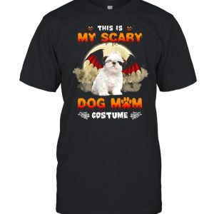 This Is My Scary Dog Mom Costume White Shih Tzu Halloween T-shirt This Is My Scary Dog Mom Costume White Shih Tzu Halloween T-shirt