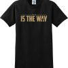 This Is The Way T-Shirt Trending