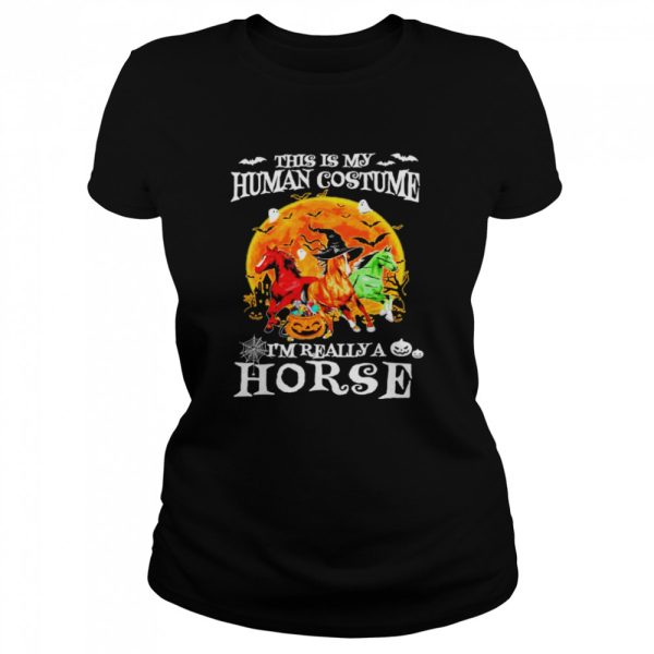 This is my human costume I’m really a horse halloween moon shirt