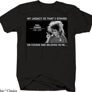Tina Turner T-Shirt Believe Pop Rock Legend RIP TShirt Music