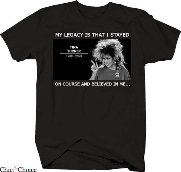 Tina Turner T-Shirt Believe Pop Rock Legend RIP TShirt Music