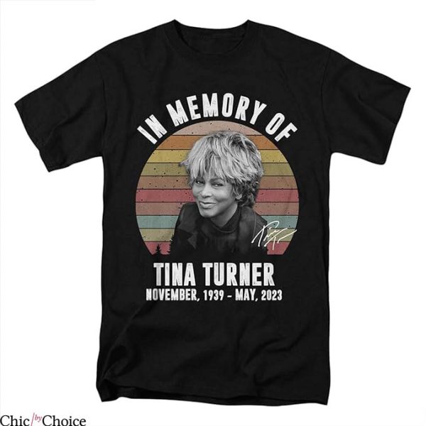 Tina Turner T-Shirt In Memory Of Nov 1939 May 2023 Music