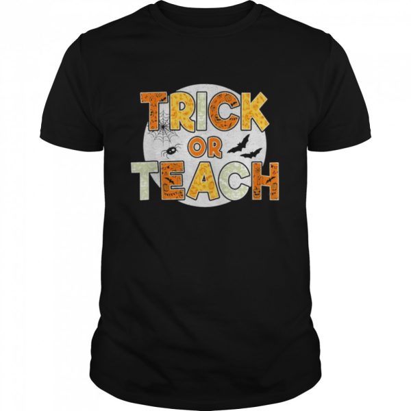 Trick Or Teach Funny Halloween Shirt