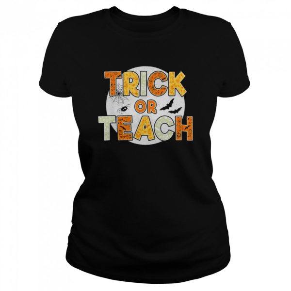 Trick Or Teach Funny Halloween Shirt