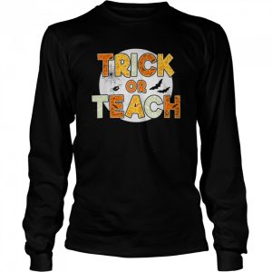 Trick Or Teach Funny Halloween Shirt 2 Trick Or Teach Funny Halloween Shirt 3