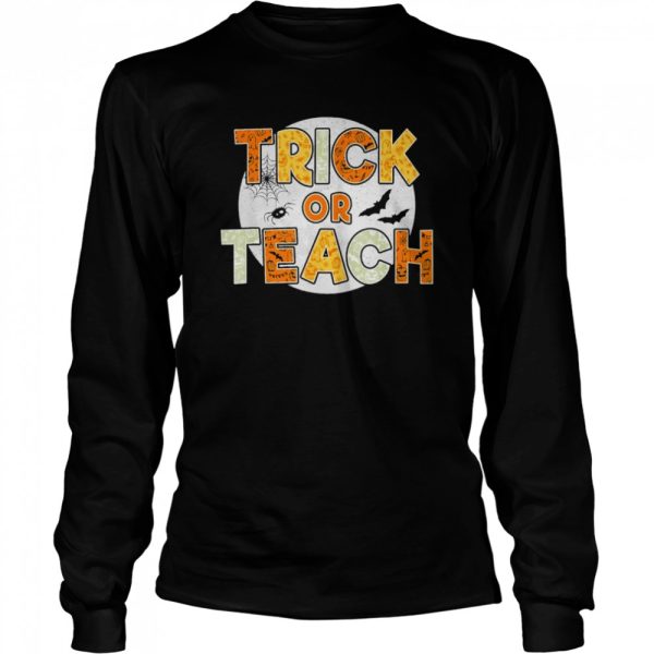 Trick Or Teach Funny Halloween Shirt