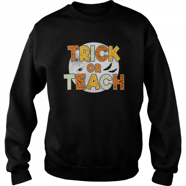 Trick Or Teach Funny Halloween Shirt