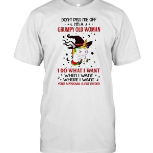 Unicorn don’t piss me off I’m a grumpy old woman I do what I want shirt