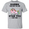Unicorn karma takes way too long i’d rather just stab you right now shirt