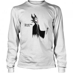 Villains Maleficent It's Not Me It's You Sleeping Beauty Villain Minimalist Halloween shirt 3